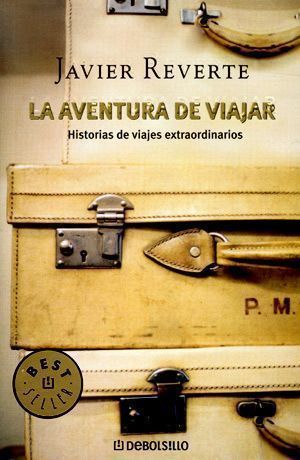 La Aventura de Viajar de Javier Reverte